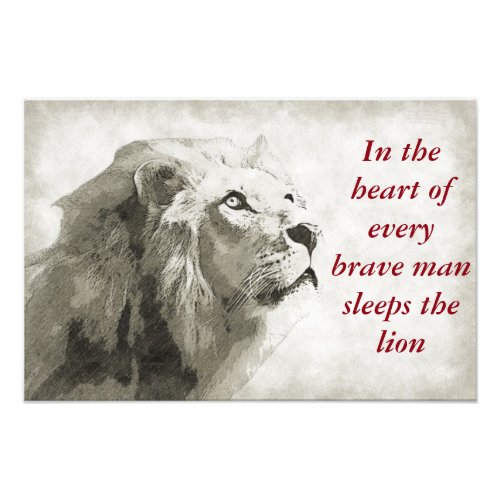 The Lion Sleeps in the Heart of Every Brave Man Photo Print