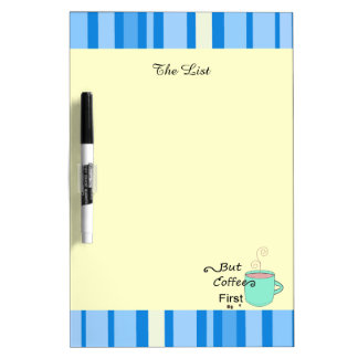 The List But Coffee First Dry Erase Board