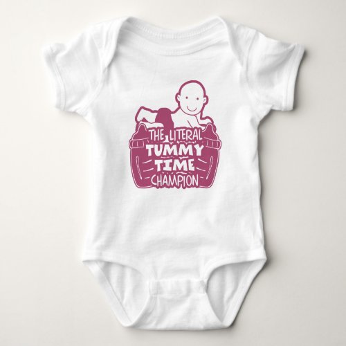 The Literal Tummy Time Champion Funny Quote Pink Baby Bodysuit