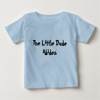 The Little Dude Baby T-Shirt
