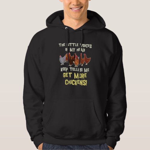 The Little Voices In My Head Get More Chickens Hoodie
