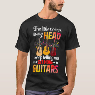The Little Voices In My Head Get More Guitars T-Shirt