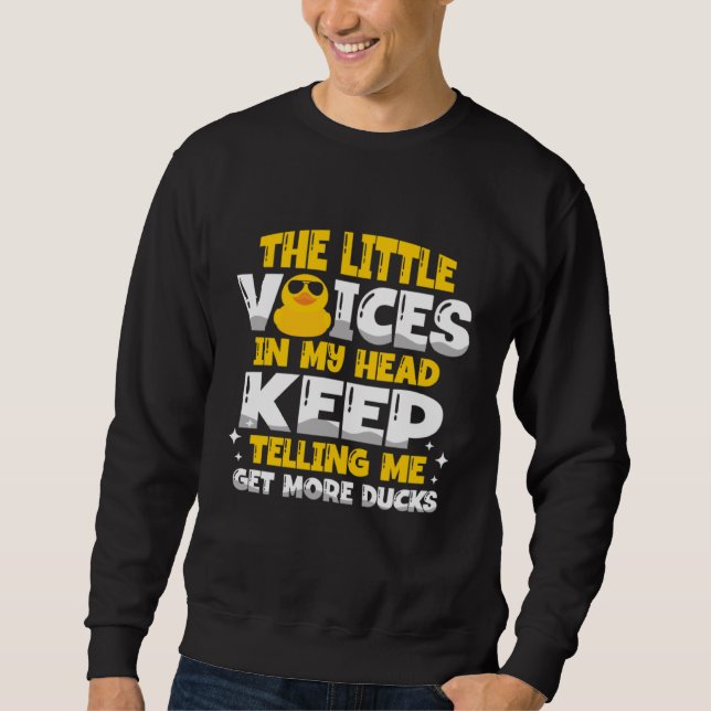 The little voices in my head keep telling me get m sweatshirt (Front)
