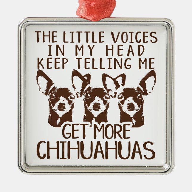 The Littles Voices Get More Chihuahuas Metal Ornament (Front)