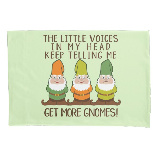 The Littles Voices Get More Gnomes Pillow Case (Front)