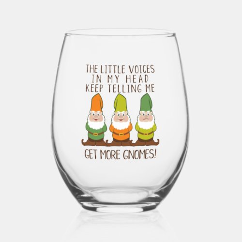 The Littles Voices Get More Gnomes Stemless Wine Glass