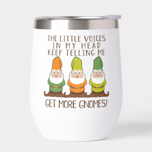 The Littles Voices Get More Gnomes Thermal Wine Tumbler