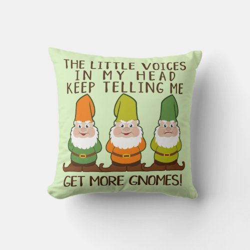 The Littles Voices Get More Gnomes Throw Pillow