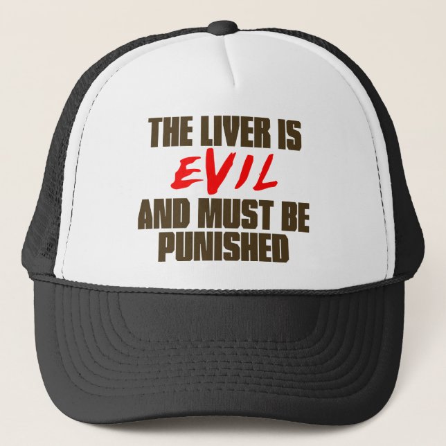 The Liver is Evil Trucker Hat (Front)