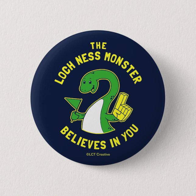 The Loch Ness Monster Believes In You Button (Front)