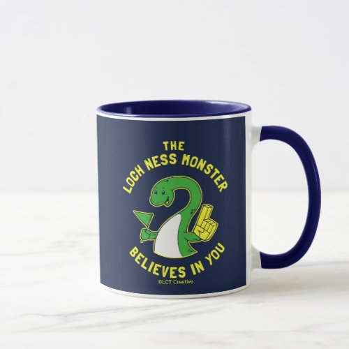 The Loch Ness Monster Believes In You Mug