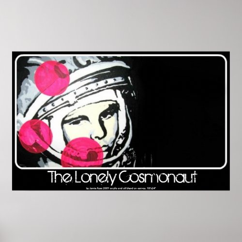 The Lonely Cosmonaut painting on a Poster