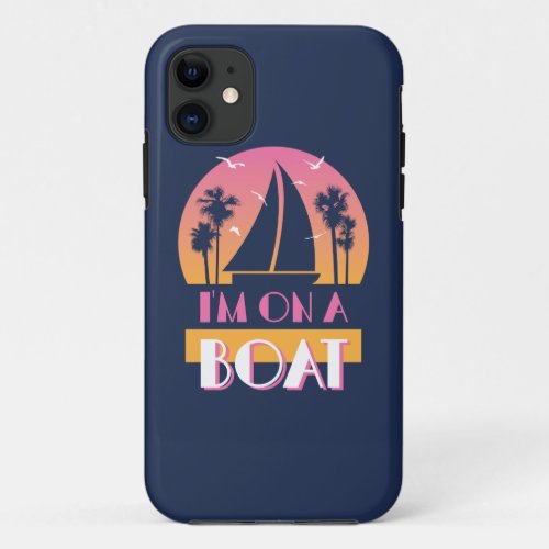 The Lonely Island _ Im On A Boat iPhone 11 Case