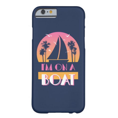 The Lonely Island _ Im On A Boat Barely There iPhone 6 Case