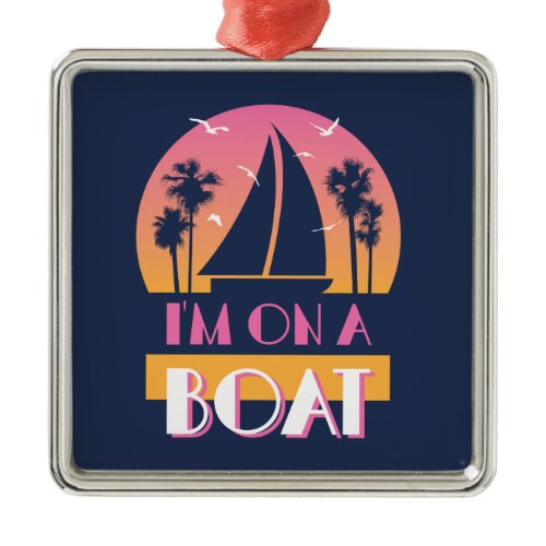 The Lonely Island - I'm On A Boat Metal Ornament