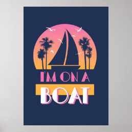 The Lonely Island - I&#39;m On A Boat Poster