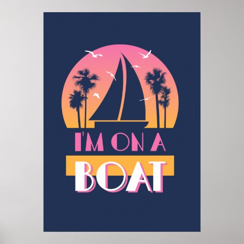 The Lonely Island _ Im On A Boat Poster