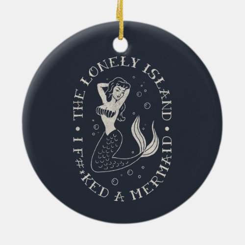 The Lonely Island Mermaid Ceramic Ornament