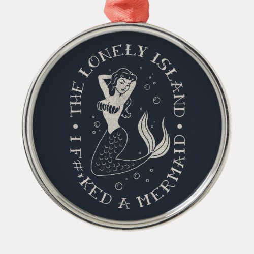 The Lonely Island Mermaid Metal Ornament