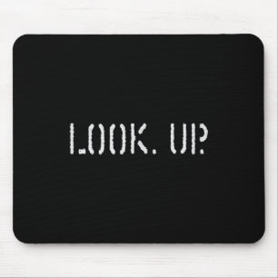 The Look Up Keep Looking Up Motivational Tees  Mouse Pad