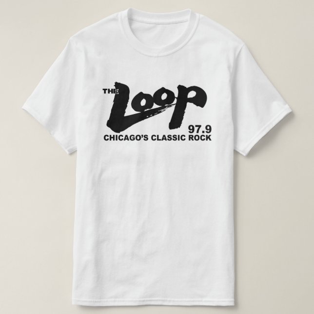The Loop 97.9 FM Chicago's Classic Rock  T-Shirt (Design Front)