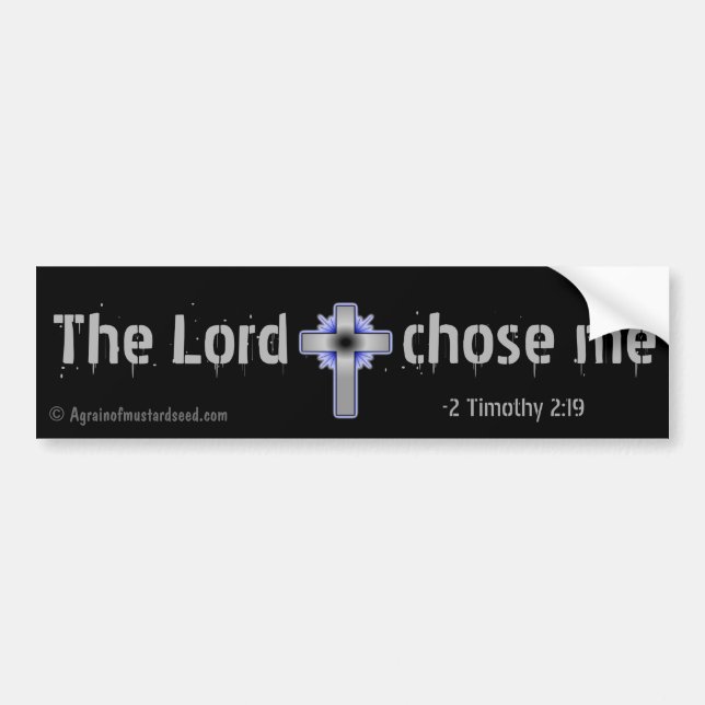 The Lord Chose Me Christian Bumper Sticker (Front)