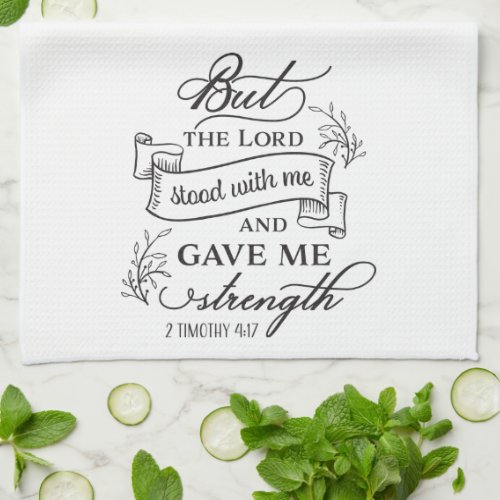 The Lord Gave Me Strength Timmothy4 Inspirational Kitchen Towel