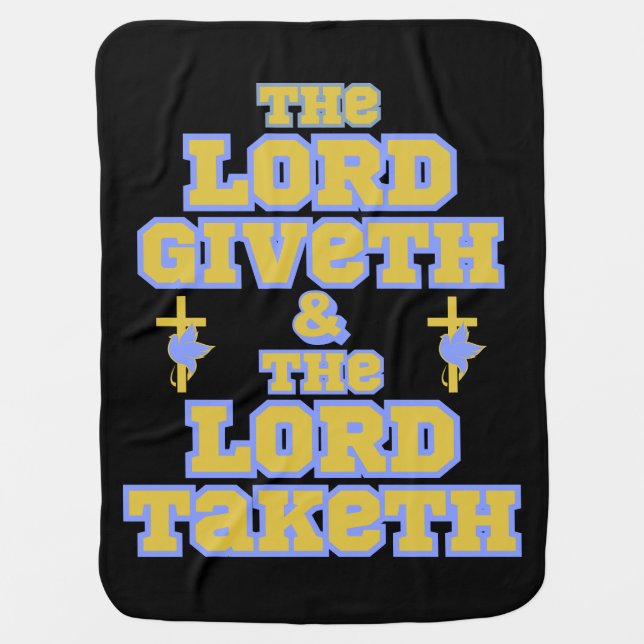 The Lord Giveth And Taketh Bible Quote Baby Blanket (Front)
