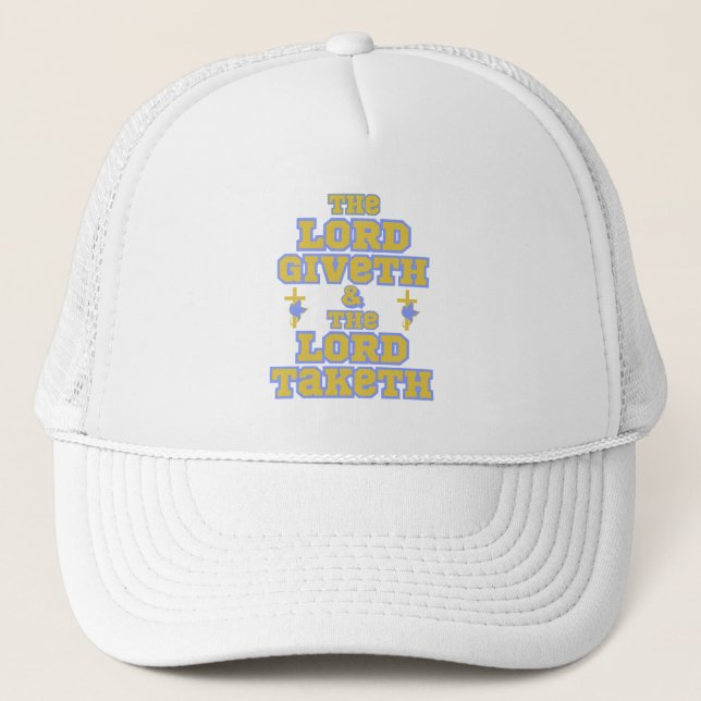 The Lord Giveth And Taketh Bible Quote Trucker Hat (Front)
