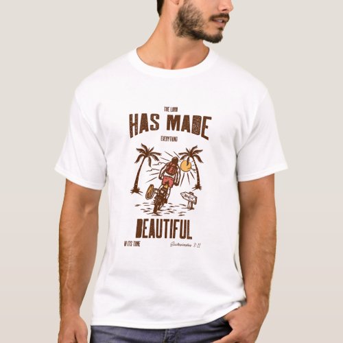 The Lord Has Made Everything Beautiful In Its Time T_Shirt