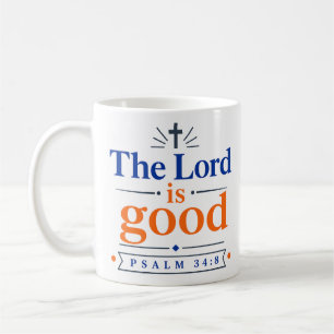 The Lord Is Good Modern Scripture Quote Coffee Mug