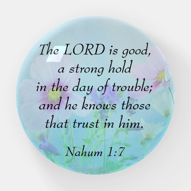 The Lord Is Good - Nahum 1:7  Paperweight (Front)