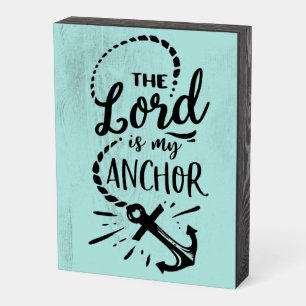 The Lord is  My Anchor Wooden Box Sign