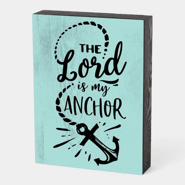 The Lord is  My Anchor Wooden Box Sign (Angled Vertical)