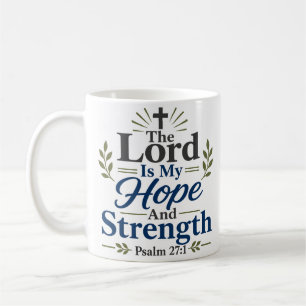 The Lord Is My Hope And Strength Biblical Quote Coffee Mug