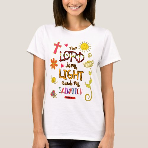 The Lord is My Light and My Salvation Bible Verse T_Shirt