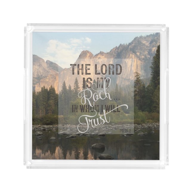 The Lord is my Rock - Ps 18:2 Acrylic Tray (Front)