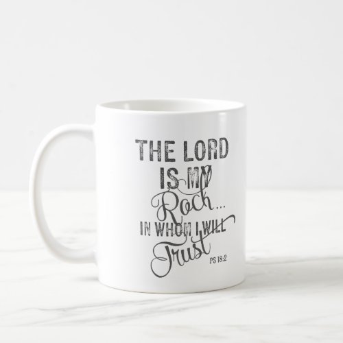 The Lord is my Rock _ Ps 182 Coffee Mug
