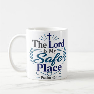 The Lord Is My Safe Place Scripture Based Quote Coffee Mug