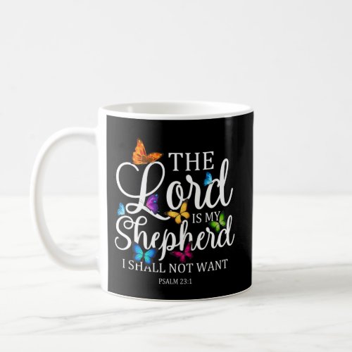 The Lord Is My Shepherd Butterfly _ Psalm 231 Reli Coffee Mug