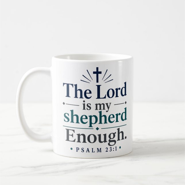 The Lord Is My Shepherd Enough Aesthetic Scripture Coffee Mug (Left)