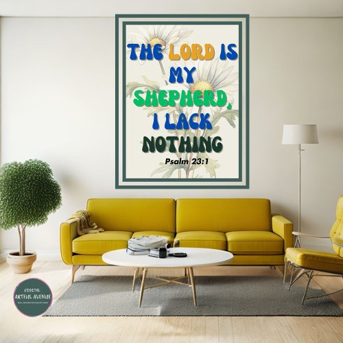 The Lord Is My Shepherd I Lack Nothing Psalm 231 Poster