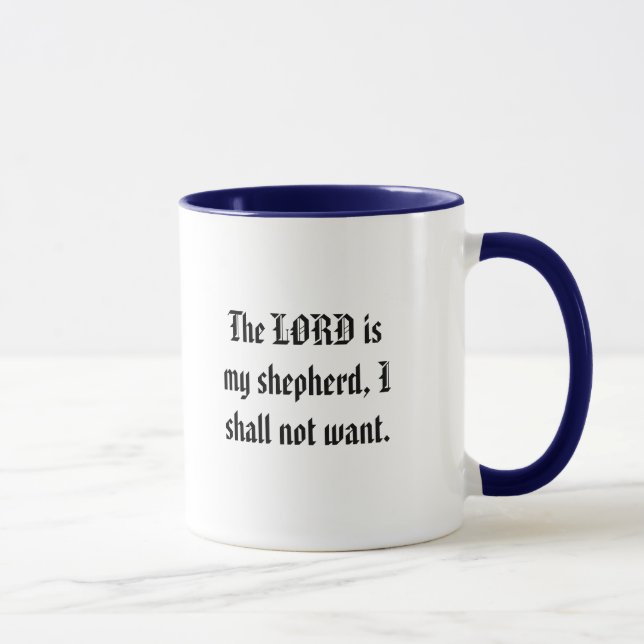 The LORD is my shepherd, I shall not want. Mug (Right)