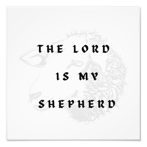 The Lord Is My Shepherd Photo Print