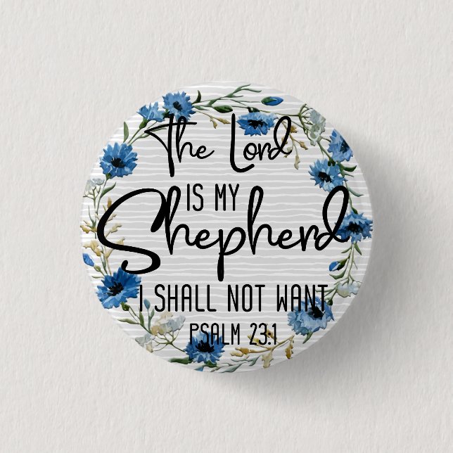 The Lord Is My Shepherd | Psalm 23:1 Bible Verse Button (Front)