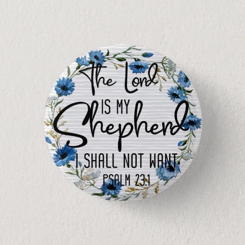 The Lord Is My Shepherd  Psalm 231 Bible Verse Button