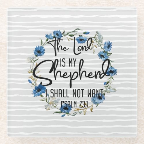 The Lord Is My Shepherd  Psalm 231 Bible Verse Glass Coaster