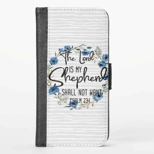 The Lord Is My Shepherd  Psalm 231 Christian iPhone X Wallet Case