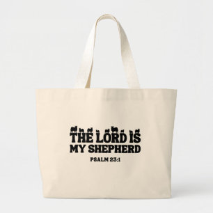 The Lord Is My Shepherd – Psalm 23:1 Large Tote Bag