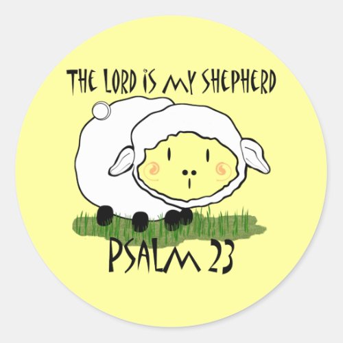 The LORD is my shepherd Psalm 23 Infant t_shirt_ U Classic Round Sticker